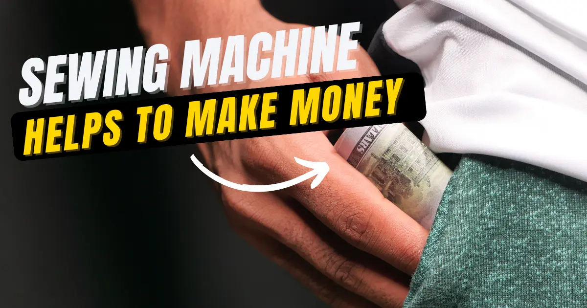 Sewing machine helps you to make money 