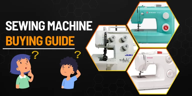 SEWING MACHINE BUYING GUIDE 2023: FIND THE BEST ONE