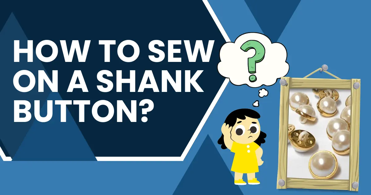 How to sew on a Shank button?