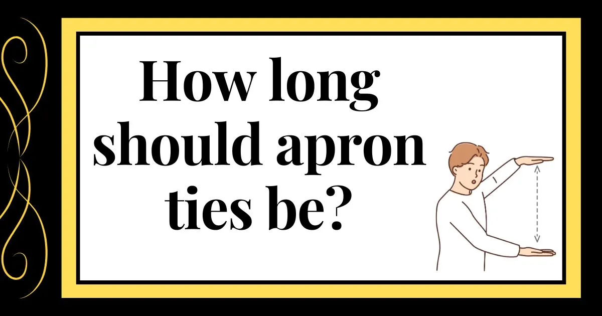 How long should apron ties be