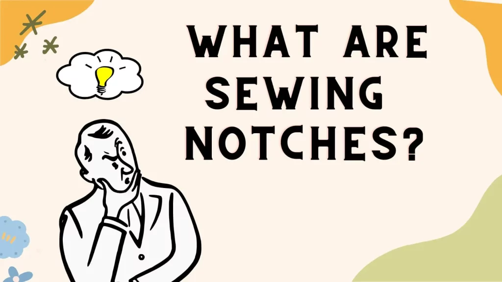 What are notches in sewing