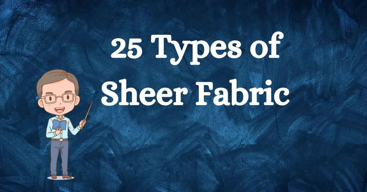 25 TYPES OF SHEER FABRIC: USES AND PICTURES
