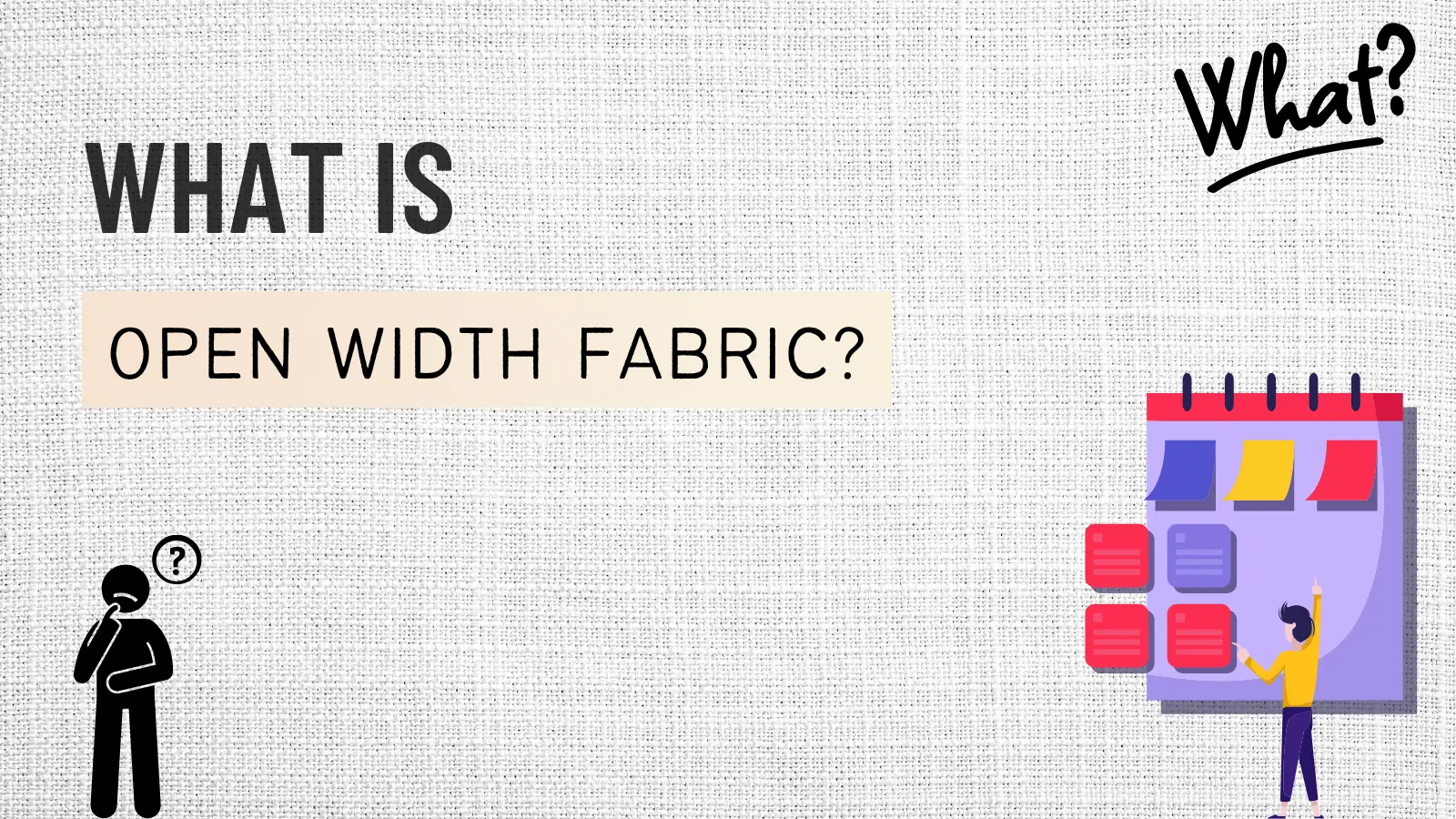 What is Open Width Fabric