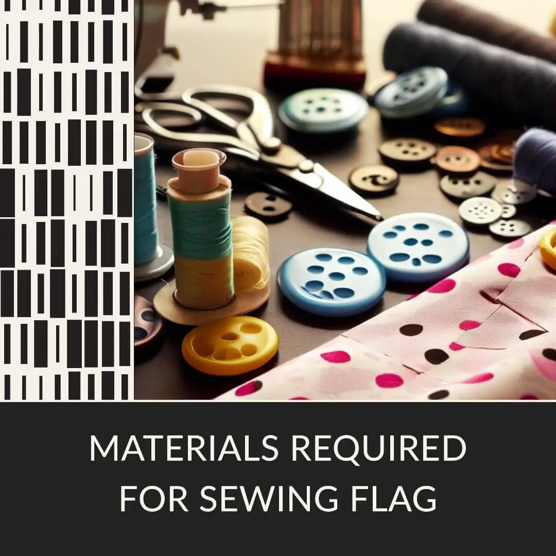 How to sew a flag- materials needed