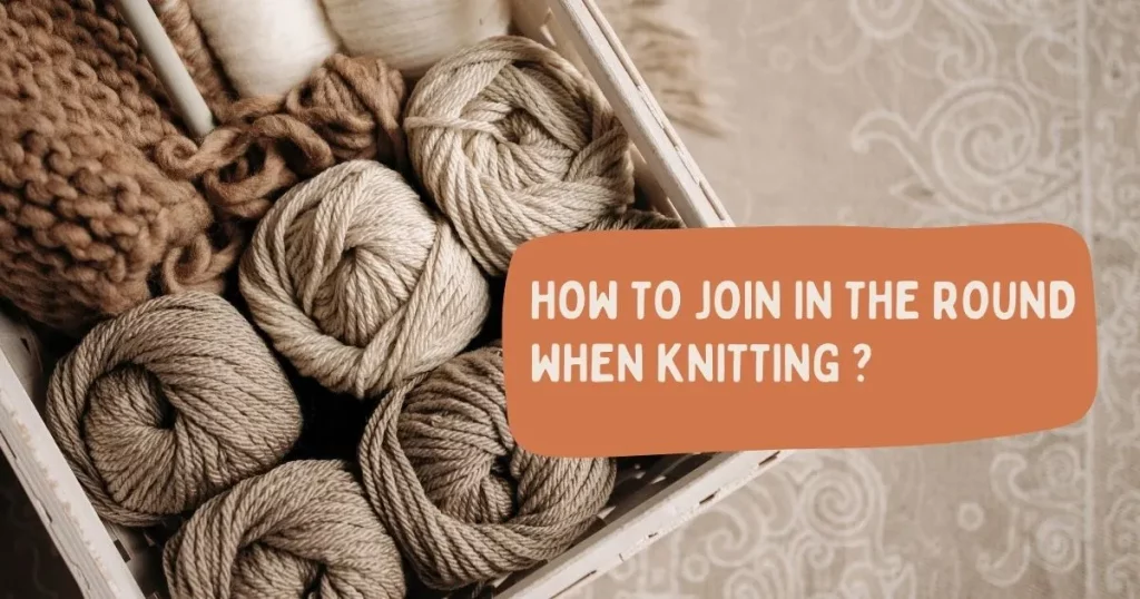 how to join in the round when knitting