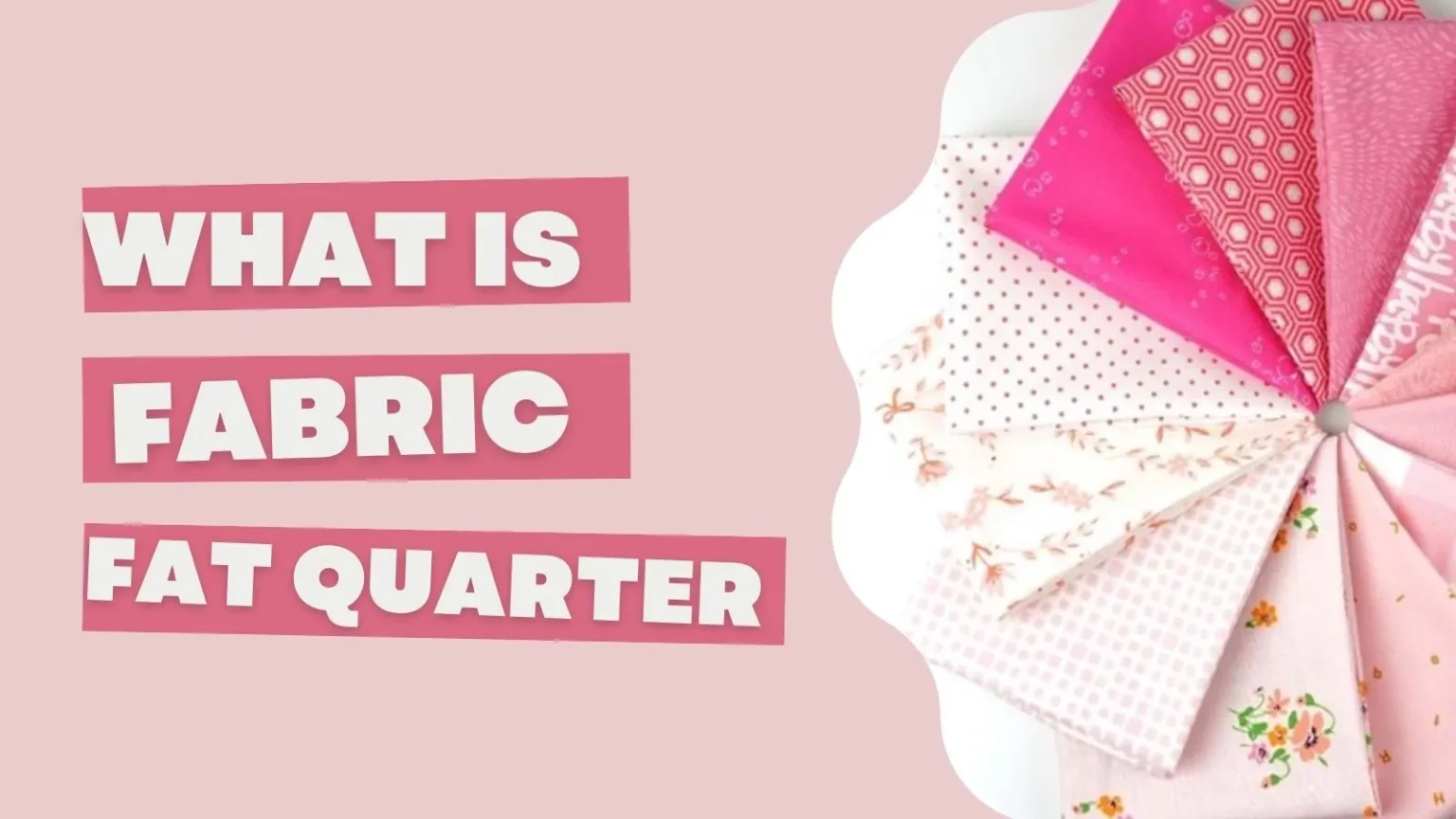 What are Fat Quarters? Fabric Pre-Cut Size Guide