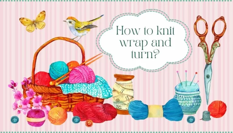 HOW TO KNIT WRAP AND TURN – SHORT ROW KNITTING IN EASY WAY