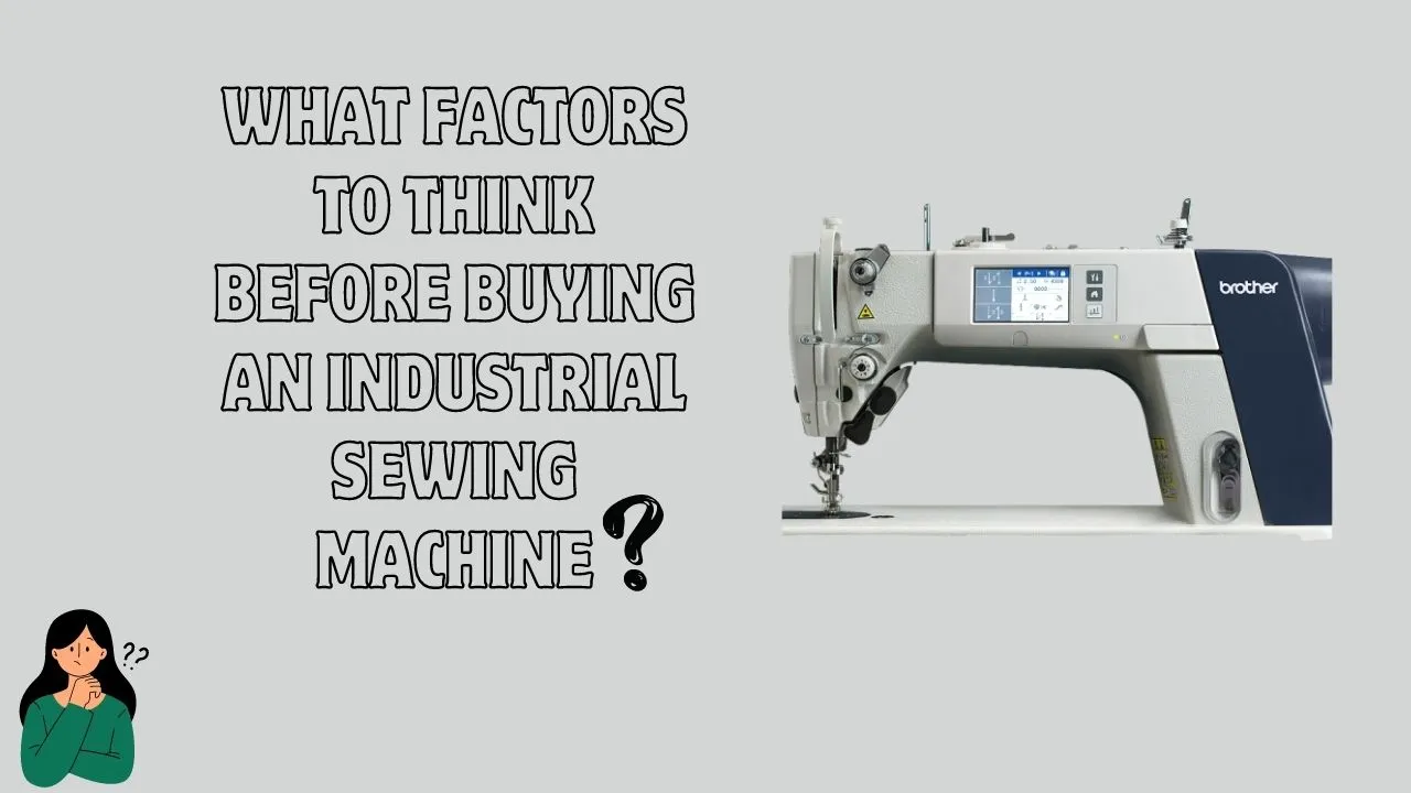What You Should Know Before Buying An Industrial Sewing Machine