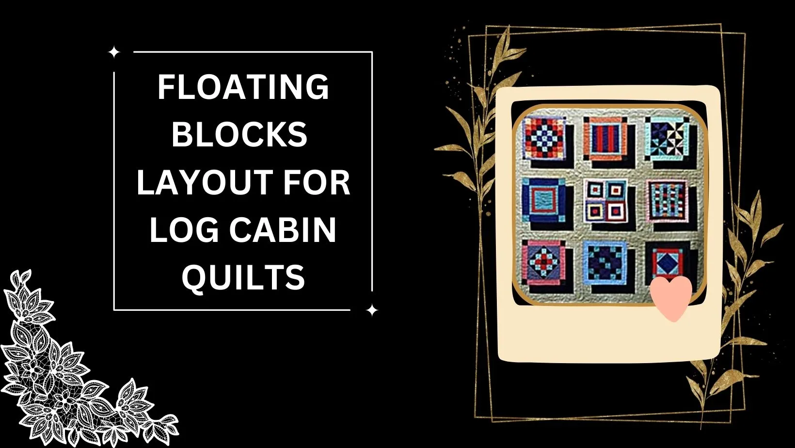 Floating blocks layout for log cabin quilts