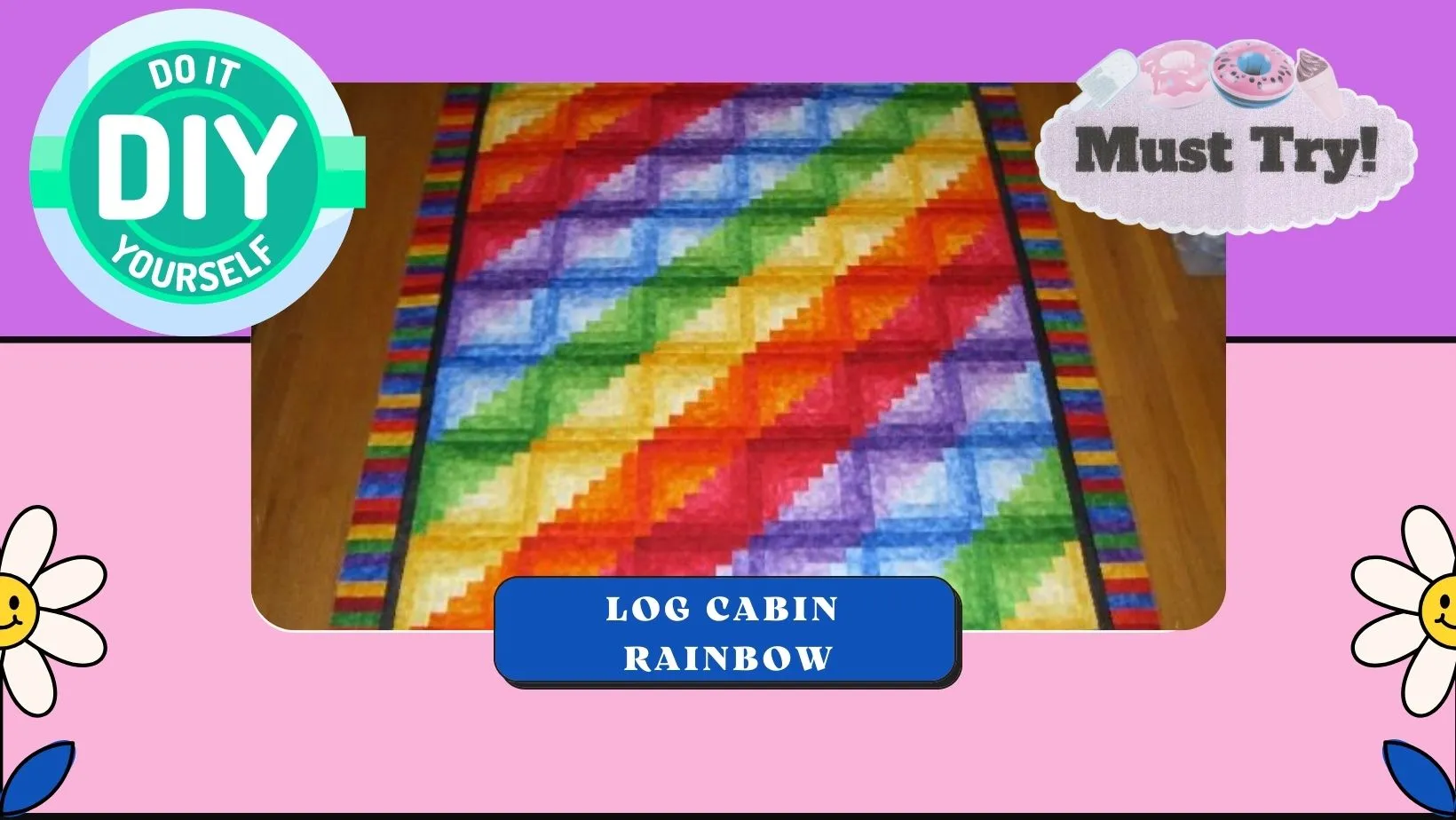 Log Cabin Rainbow