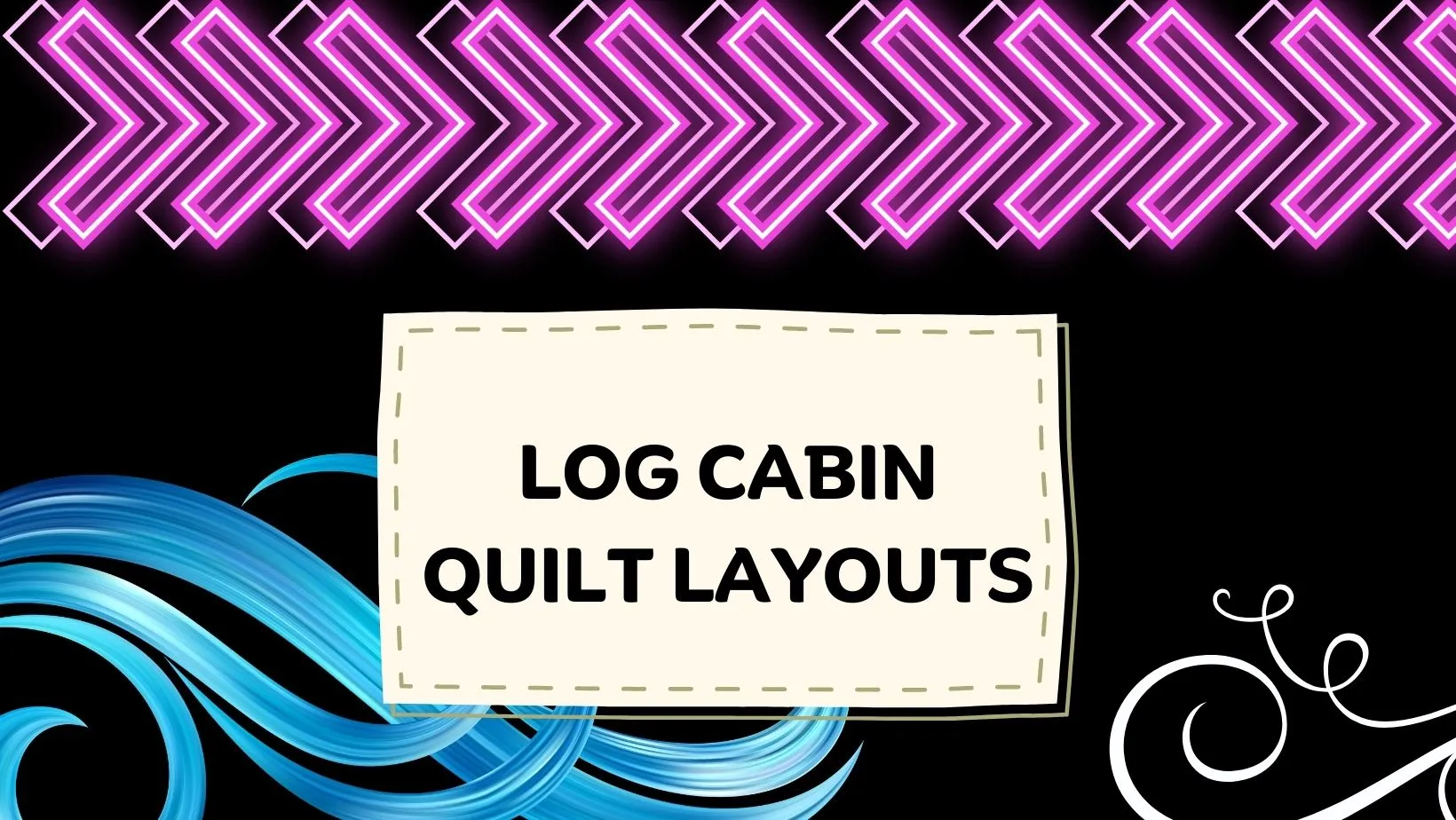 Log Cabin layout