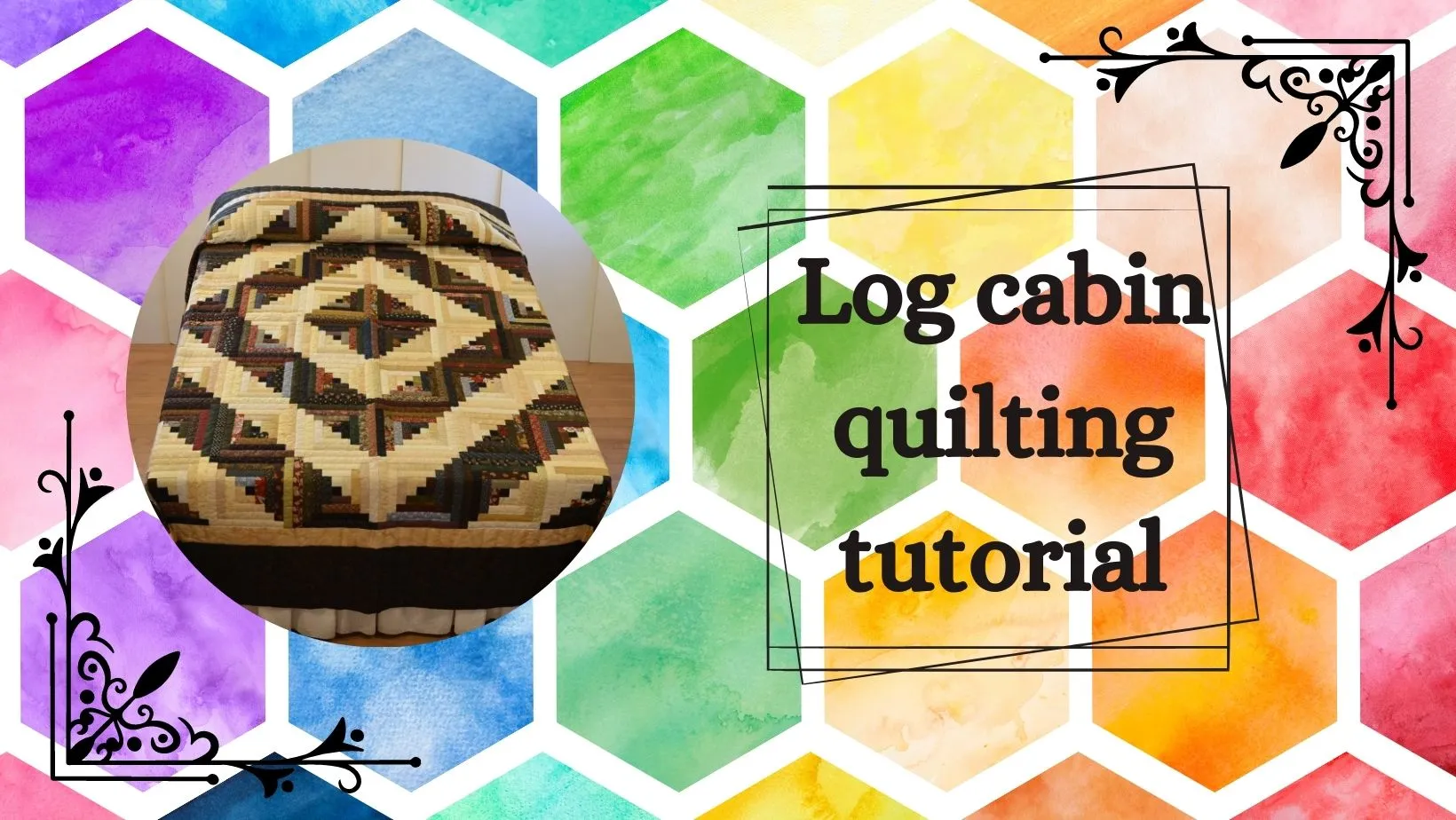 Log cabin quilting tutorial