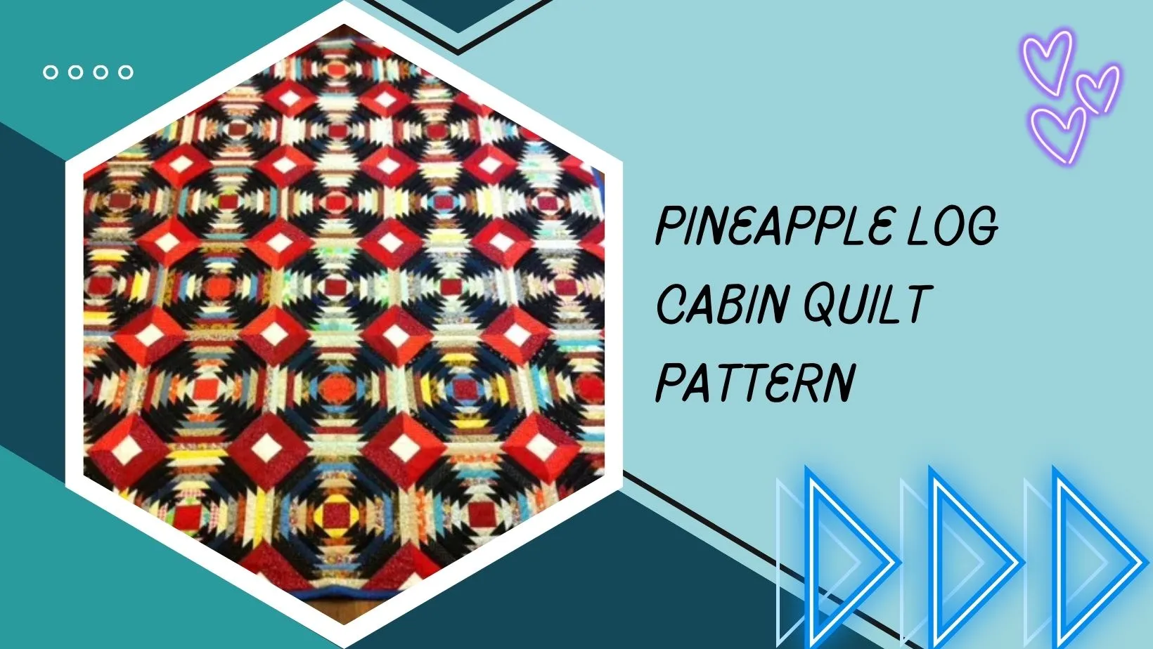 Pineapple log cabin quilt pattern