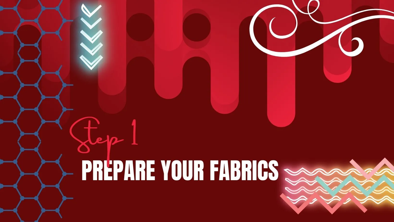 Prepare your fabrics