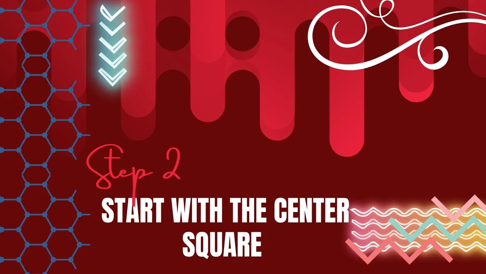 Start with the centre square