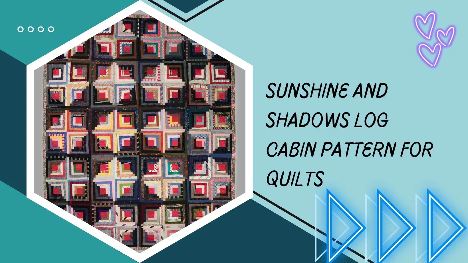 Sunshine and shadows log cabin pattern for quilts