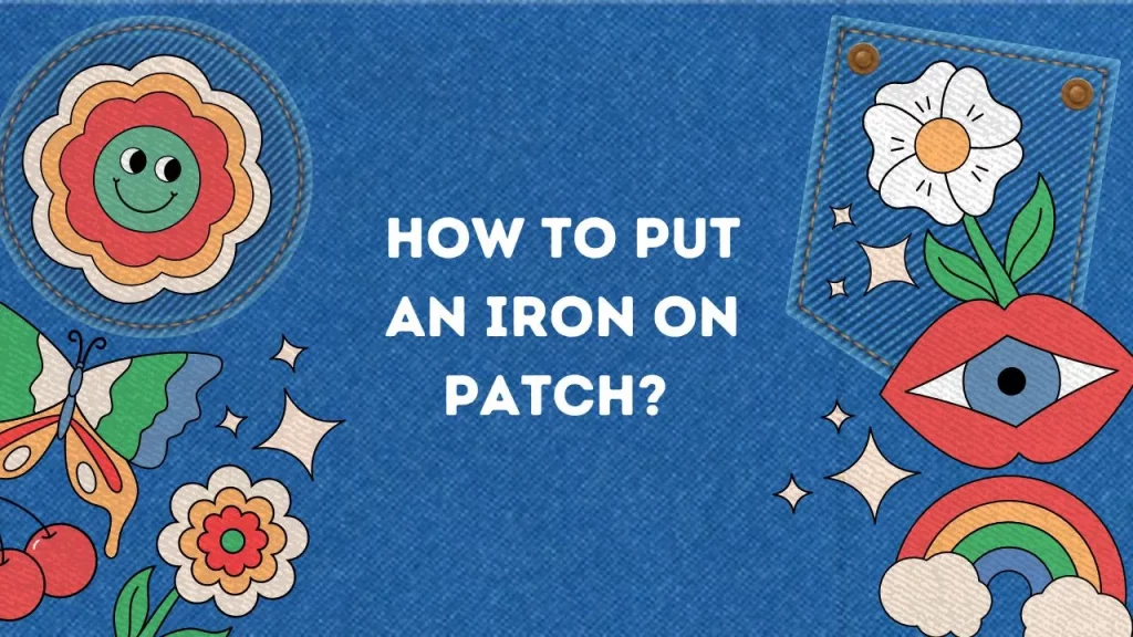 HOW TO PUT AN IRON ON PATCH