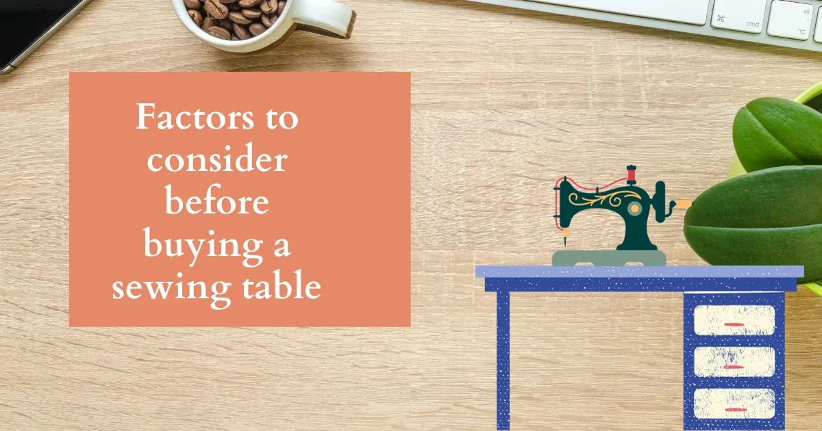 Factors-to-consider-before-buying-a-sewing-table