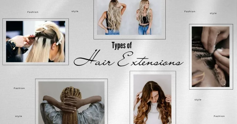 19 POPULAR TYPES OF HAIR EXTENSIONS: CHOICE IS YOURS!